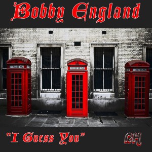 Bobby England - I Guess You [Round House]