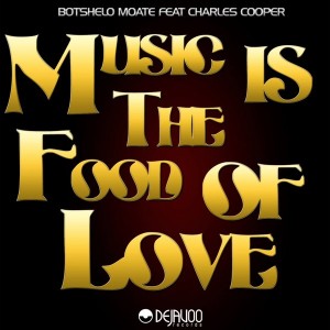 Botshelo Moate feat. Charles Cooper - Music Is The Food Of Love [Dejavoo Records]