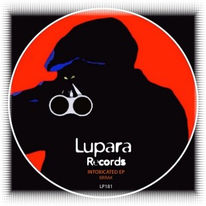 Brrak - Intoxicated EP[Lupara Records]