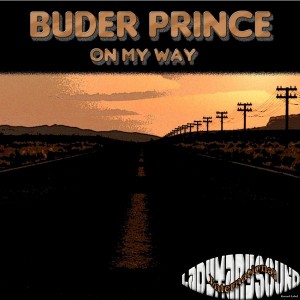 Buder Prince - On My Way [LadyMarySound International]