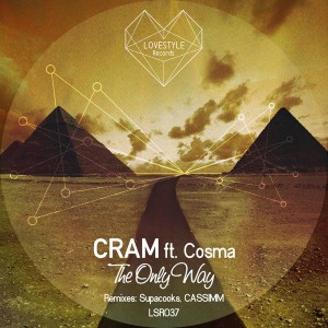 CRAM feat. Cosma - The Only Way [LoveStyle Records]