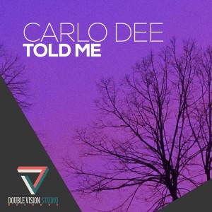 Carlo Dee - Told Me [Double Vision Studio Records]