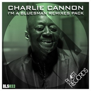 Charlie Cannon - I'm a Bluesman [Blast Records]