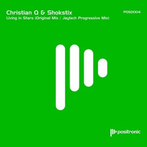 Christian Q & Shokstix - Living in Stars [Positronic Digital]