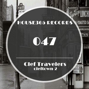 Clef Travelers - Cleftown 2 [House365 Records]