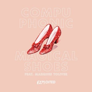Compuphonic - Magical Shoes (feat. Marques Toliver) [Exploited]