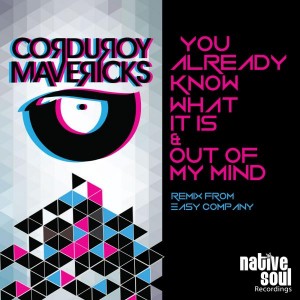 Corduroy Mavericks - You Already Know What It Is [Native Soul Recordings]