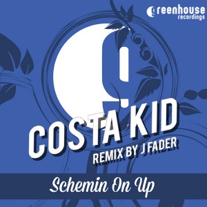 Costa Kid - Schemin On Up [Greenhouse Recordings]