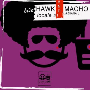 Criss Hawk & Macho feat. Diana J. - Locale 21 [Cablage Records]