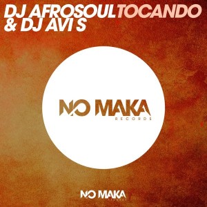 DJ Afrosoul & DJ Avi S - Tocando [No Maka Records]