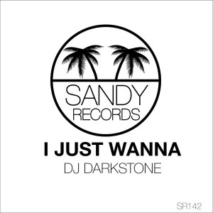 DJ Darkstone - I JUST WANNA [Sandy Records]