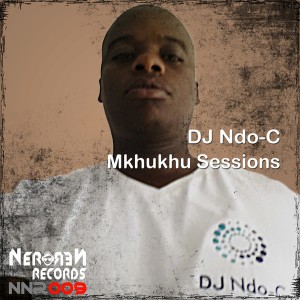 DJ Ndo-C - Mkhukhu Session [Nero Nero Records]