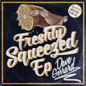 Dave Gerrard - Freshly Squeezed EP [Hot Digits Music]