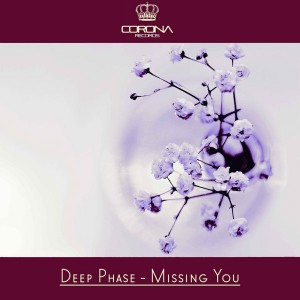 Deep Phase - Missing You [Corona Records]
