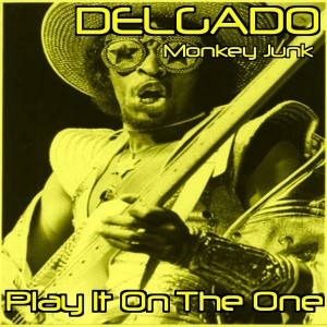 Delgado - Play It On The One [Monkey Junk]