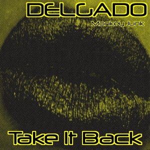 Delgado - Take It Back [Monkey Junk]