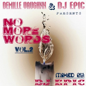 Demille Vaughnn & DJ Epic pres. - No More Words Vol. 2 [Deep In Ya Soul Recordings]