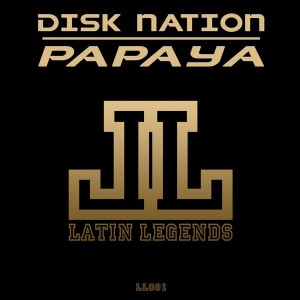 Disk Nation - Papaya [Latin Legends]