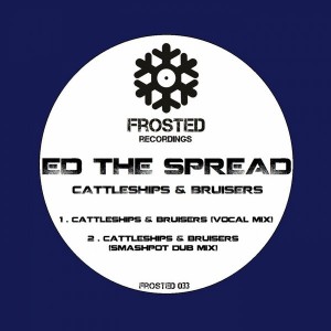 Ed The Spread - Cattleships & Bruisers [Frosted Recordings]