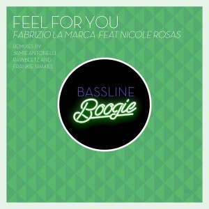 Fabrizio La Marca feat. Nicole Rosas - Feel For You [Bassline Boogie Records]