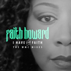 Faith Howard - I Have The Faith (WMC Mixes) [Kingdom]