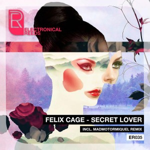 Felix Cage - Secret lover [Electronical Reeds]