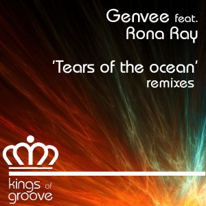 Genvee feat. Rona Ray - Tears Of The Ocean (Remixes) [Kings Of Groove]