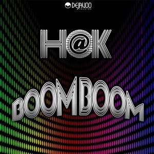 H@k - Boom Boom [Dejavoo Records]