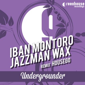 Iban Montoro, Jazzman Wax - Undergrounder [Greenhouse Recordings]