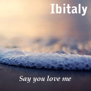 Ibitaly - Say You Love Me [Kog Electronic]