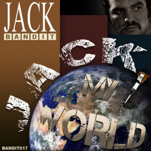 Jack Bandit - Jack My World [Bandit Beats]