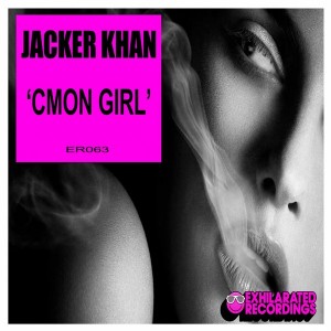 Jacker Khan - Cmon Girl [Exhilarated Recordings]