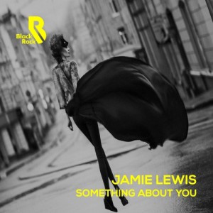 Jamie Lewis (UK) - Something About You [Black Rock Records]