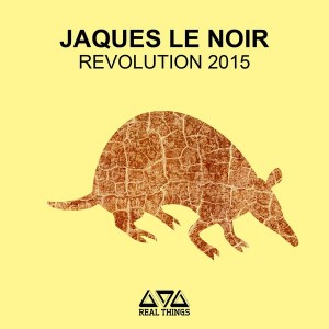 Jaques Le Noir - Revolution 2015 [Real Things]