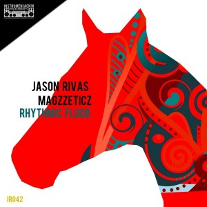 Jason Rivas & Magzzeticz - Rhythmic Flood [Instrumenjackin Records]