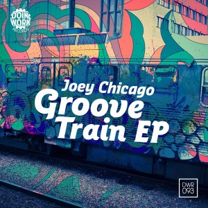 Joey Chicago - Groove Train [Doin Work Records]