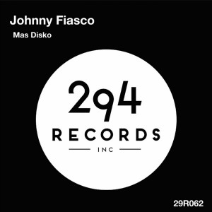 Johnny Fiasco - Mas Disko [294 Records]