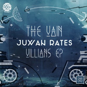 Juwan Rates - The Vain Villains EP [Doin Work Records]
