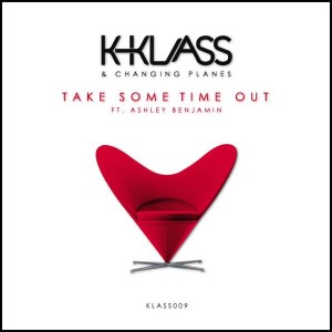 K-Klass & Changing Planes - Take Some Time Out [Klass Action]