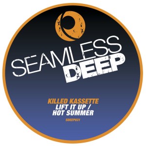 Killed Kassette - Lift It Up - Hot Summer [Seamless Deep]