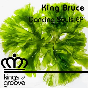 King Bruce - Dancing Souls EP [Kings Of Groove]