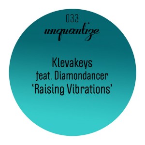 KlevaKeys feat. Diamondancer - Raising Vibrations [unquantize]