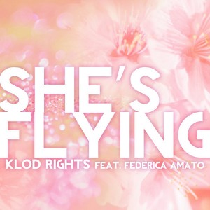 Klod Rights - She's Flying [Smilax Records]
