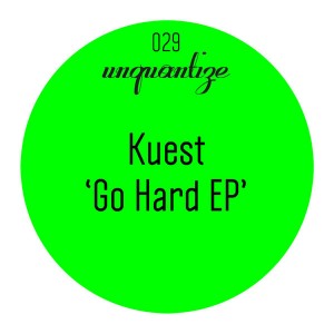 Kuest - Go Hard [unquantize]