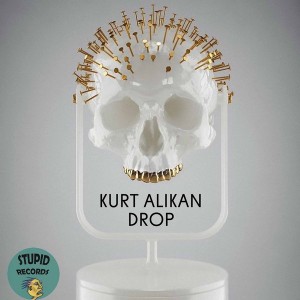 Kurt Alikan - Drop [Stupid Records]