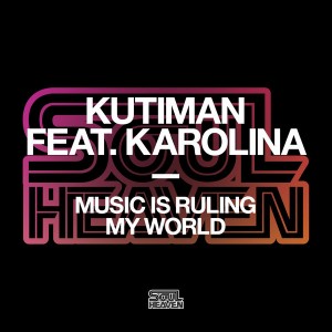 Kutiman feat. Karolina - Music Is Ruling My World [Soul Heaven Records]