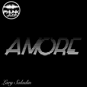 Lary Saladin - Amore [Phunk Junk Records]