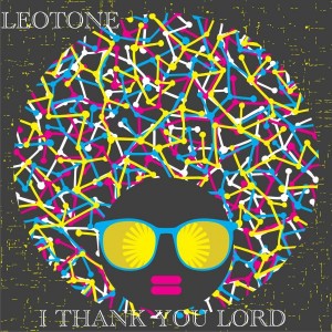 Leotone - I Thank You Lord [Leotone Music]