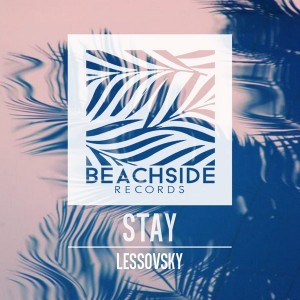 Lessovsky - Stay [Beachside Records]