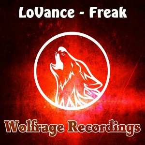 LoVance - Freak [Wolfrage Recordings]